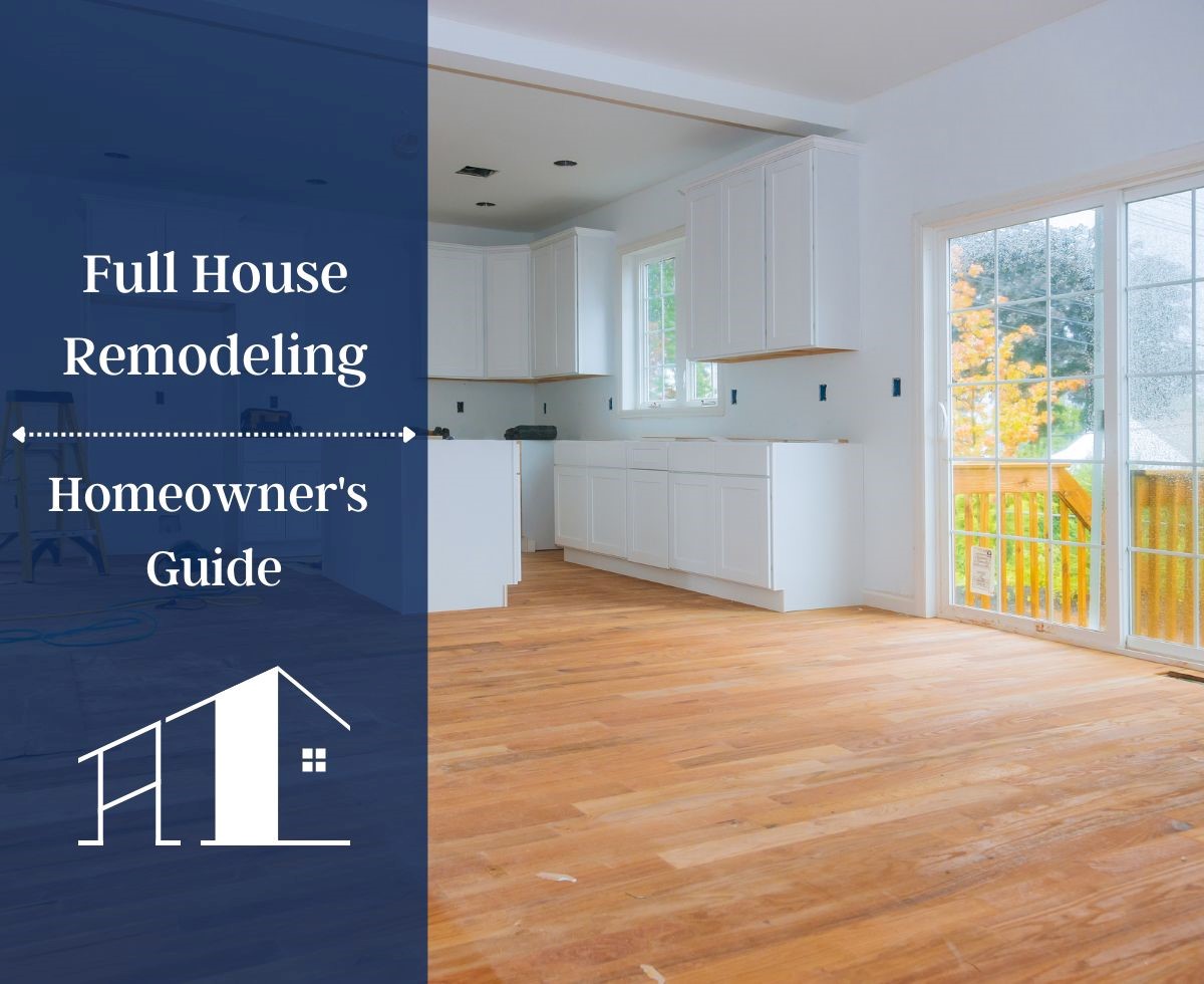 Full House Remodeling - A Homeowner's Guide